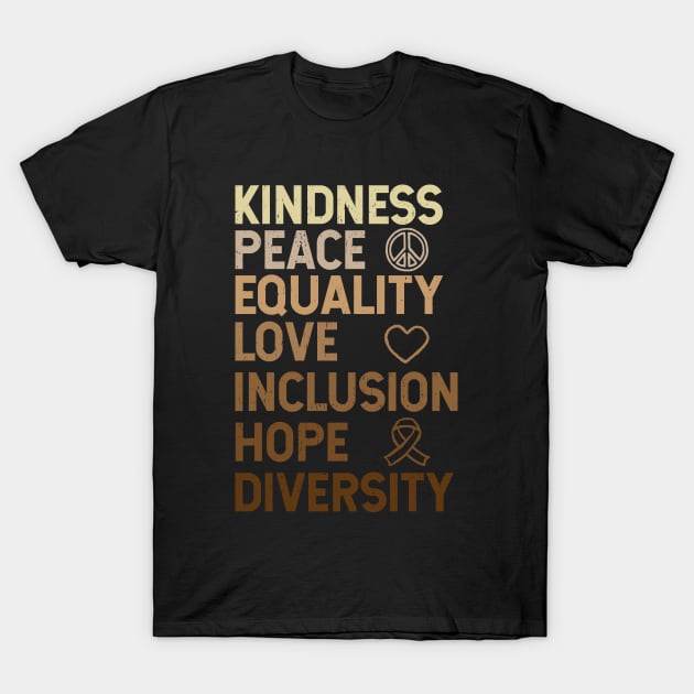 Kindness Peace Equality Love Inclusion Hope Diversity Black Empowerment T-Shirt by Zen Cosmos Official